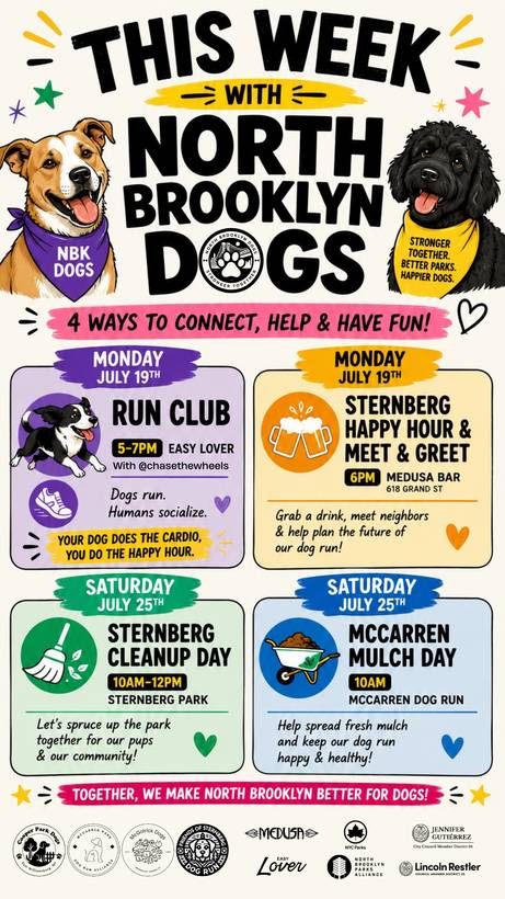 This Week with North Brooklyn Dogs flyer listing four ways to connect: Run Club, Sternberg happy hour, Sternberg clean-up day and McCarren mulch day, with partner logos along the bottom